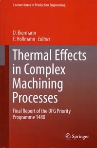 D Biermann et F Hollmann - Thermal Effects in Complex Machining Processes - Final Report of the DFG Priority Programme 1480.