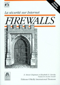 D-Brent Chapman et Elizabeth-D Zwicky - Firewalls. La Securite Sur Internet.
