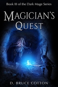  D. Bruce Cotton - Magician's Quest - Dark Mage Series, #3.