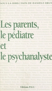 D Brun - Les parents, le pédiatre et le psychanalyste.