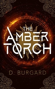  D. Burgard - The Amber Torch - The Altered Elite Series, #1.