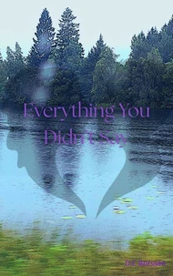 Everything You Didn’t Say