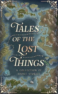 Tales Of The Lost Things