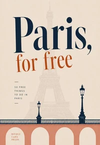 Paris, For Free: 50 Free Things to Do in Paris