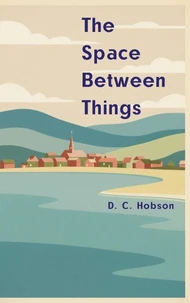 The Space Between Things
