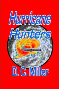 D. C. Miller - Hurricane Hunter.