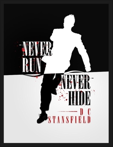  D C Stansfield - Never Run Never Hide.