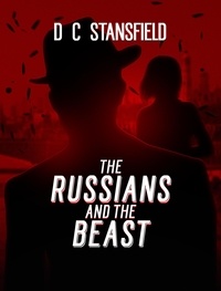  D C Stansfield - The Russians And The Beast - The Assassin The Grey Man and the Surgeon, #4.