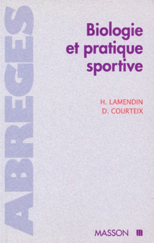 D Courteix et Henri Lamendin - Biologie et pratique sportive.