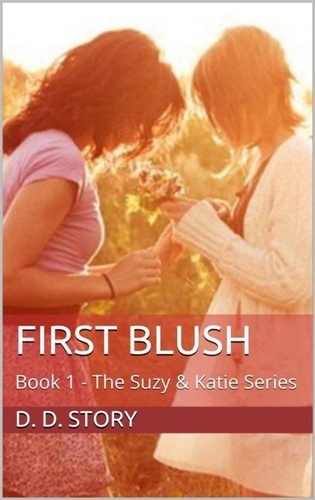  D. D. Story - First Blush - Suzy &amp; Katie, #1.
