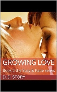  D. D. Story - Growing Love - Suzy &amp; Katie, #2.