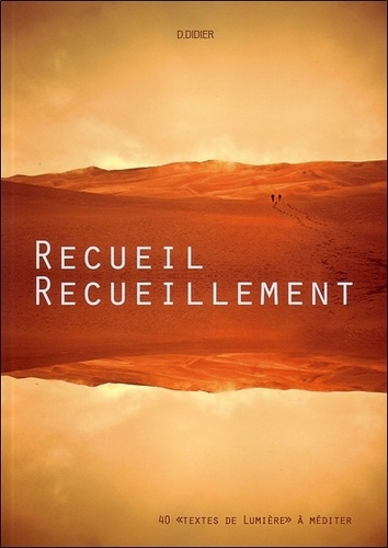 D Didier - Recueil, Recueillement.