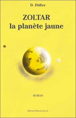 D Didier - Zoltar - La planète jaune.