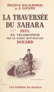 D. Douard et  Malachowski - La traversée du Sahara seul en vélomoteur par le garde républicain Douard.