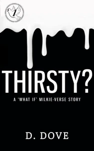 Thirsty? A Milkie-Verse "What If" Story