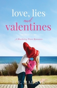  D.E. Malone - Love, Lies and Valentines - Blueberry Point Romance, #6.