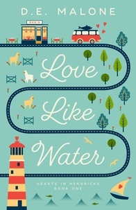  D.E. Malone - Love Like Water - Hearts in Hendricks, #1.