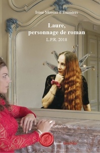 D'escrieres irène Moreau - Laure, personnage de roman - Lpr 2018.