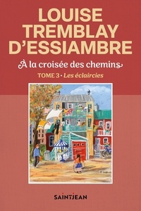 D'essiambre Tremblay - A la croisee des chemins v 03 les eclaircies.