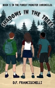 Téléchargements de livres audio gratuits pour ipod Shadows in the Trees - Forest Monster Chronicles, #1 par D.F. Francischelli