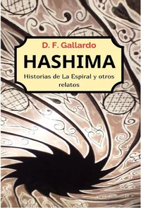 HASHIMA: Historias de La Espiral y otros relatos