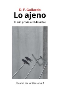  D.F. Gallardo - Lo ajeno: El año previo a El desastre - El curso de la filacteria, #3.