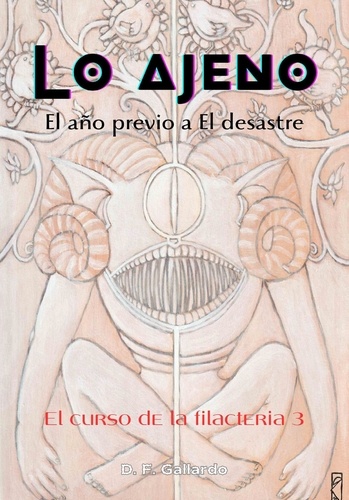  D.F. Gallardo - Lo ajeno: El año previo a El desastre - El curso de la filacteria, #3.