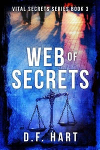  D.F. Hart - Web of Secrets: A Suspenseful Crime Thriller - Vital Secrets, #3.