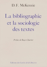 D-F McKenzie - La bibliographie et la sociologie des textes.