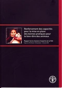 D. Fraser et R. m. Kharb - Renforcement des capacités pour la mise en place des bonnes pratiques pour le bien-être des animaux. Rapport réunion experts FAO (FAO Rome 30/09-03/10/2008).