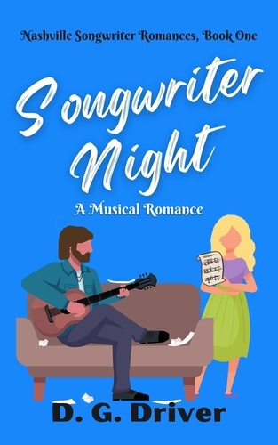  D. G. Driver - Songwriter Night: A Musical Romance - Nashville Songwriter Romances, #1.