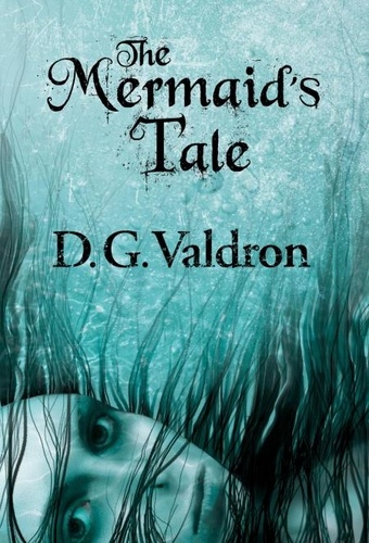  D.G. Valdron - The Mermaid's Tale.