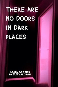  D.G. Valdron - There Are No Doors In Dark Places - Hearts in Darkness.