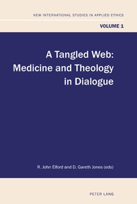 D. gareth Jones et R. john Elford - A Tangled Web - Medicine and Theology in Dialogue.