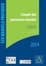 D. garroy s. Darte - L'IMPÔT DES PERSONNES MORALES 2014 - 2ÈME ÉDITION.