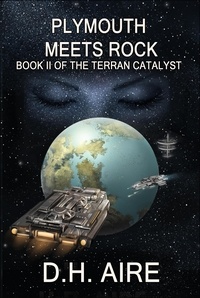  D.H. Aire - Plymouth Meets Rock - Terran Catalyst, #2.