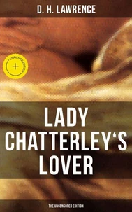 LADY CHATTERLEY'S LOVER (The Uncensored Edition)
