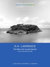 D.H. LAWRENCE et Elisabetta Querci - The Man who Loved Islands / L’uomo che amava le isole.