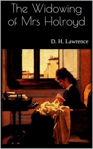 D. H. Lawrence - The Widowing of Mrs Holroyd.