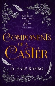  D. Hale Rambo - Components of a Caster - A Series of Decisions on Kairas, #2.
