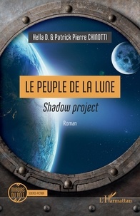D. Hella et Patrick pierre Chinotti - Le Peuple de la Lune - Shadow project.