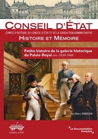 D'histoire du conseil d'etat Comité et Marc Sanson - Petite histoire de la galerie historique du Palais-Royal vers 1830-1848.