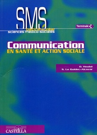 D Houbé et Sandrine Le Guidec-Alcazar - Communication en santé et action sociale Bac SMS.