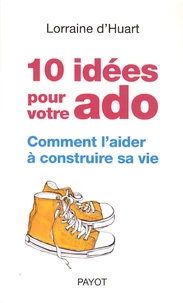 10 idées pour votre ado