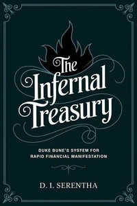The Infernal Treasury: Duke Bune's System for Rapid Financial Manifestation