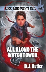  D.J. Butler - All Along the Watchtower - Rock Band Fights Evil, #8.