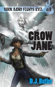  D.J. Butler - Crow Jane - Rock Band Fights Evil, #3.