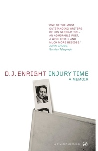 D. J. Enright - Injury Time - A Memoir.