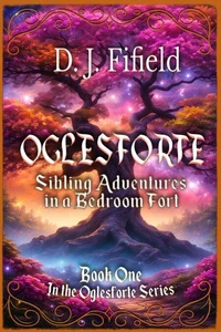 Oglesforte: Sibling Adventures in a Bedroom Fort