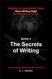 Everything You Always Wanted To Know About Writing Right: The Secrets of Writing